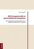 Mit Dramagrammatik zu grammatikalischer Kompetenz (eBook, PDF)