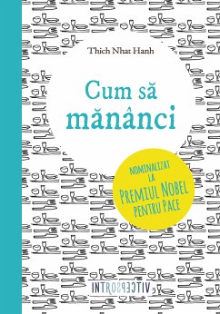 Cum să mănănci (eBook, ePUB) - Hanh, Thich Nhat