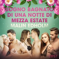 Sogno bagnato di una notte di Mezza estate - Breve racconto erotico (MP3-Download) - Edholm, Malin