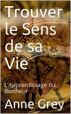 Trouver le sens de sa vie (eBook, ePUB)