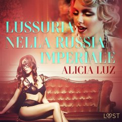 Lussuria nella Russia imperiale - Letteratura erotica (MP3-Download) - Luz, Alicia