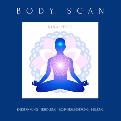 Body Scan: Die Meditations-Serie für ein achtsames Körpergefühl (MP3-Download) - Beste, Nina
