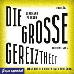 Die große Gereiztheit. Wege aus der kollektiven Erregung (MP3-Download) - Pörksen, Bernhard