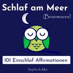 Schlaf am Meer - 101 Einschlaf Affirmationen (Brainwaves) (MP3-Download)
