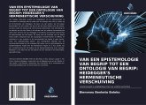 VAN EEN EPISTEMOLOGIE VAN BEGRIP TOT EEN ONTOLOGIE VAN BEGRIP: HEIDEGGER'S HERMENEUTISCHE VERSCHUIVING