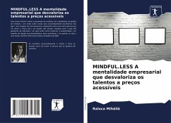 MINDFUL.LESS A mentalidade empresarial que desvaloriza os talentos a preços acessíveis - Mihaila, Raluca