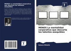 MENOS La mentalidad corporativa que descarta los talentos asequibles - Mihaila, Raluca