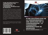 D'UNE ÉPISTÉMOLOGIE DE LA COMPRÉHENSION À UNE ONTOLOGIE DE LA COMPRÉHENSION : LE CHANGEMENT HERMÉNEUTIQUE DE HEIDEGGER