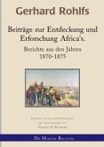 Gerhard Rohlfs, Afrikaforscher - Neu editiert / Beiträge zur Entdeckung und Erforschung Afrikas