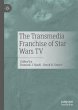 The Transmedia Franchise of Star Wars TV - Bild 1