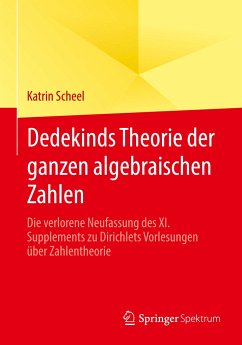 Dedekinds Theorie der ganzen algebraischen Zahlen - Scheel, Katrin