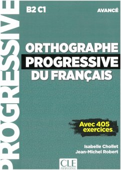 Orthographe progressive du français. Niveau avancé - avec 450 exercices. Schülerarbeitsheft + mp3-CD + online - Chollet, Isabelle; Robert, Jean-Michel