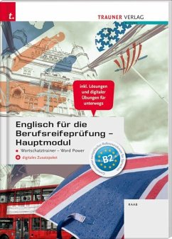 Englisch für die Berufsreifeprüfung - Hauptmodul Wortschatztrainer - Word Power + digitales Zusatzpaket + E-Book - Raab, Gabriele