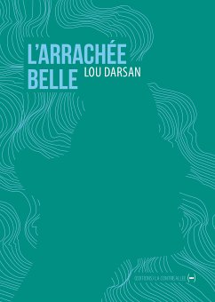 L’Arrachée belle (eBook, ePUB) - Darsan, Lou