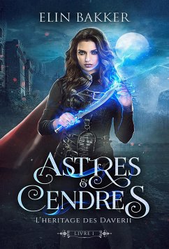 Astres et Cendres - Livre 1 (eBook, ePUB) - Bakker, Elin