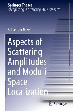 Aspects of Scattering Amplitudes and Moduli Space Localization - Mizera, Sebastian