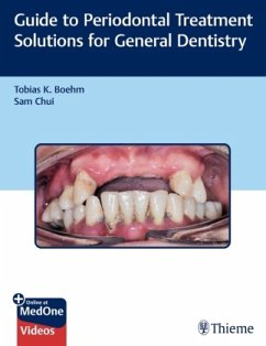 Guide to Periodontal Treatment Solutions for General Dentistry - Boehm, Tobias K.;Chui, Sam