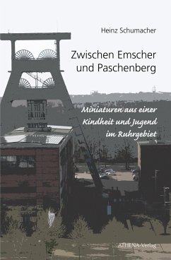 Zwischen Emscher und Paschenberg - Schumacher, Heinz