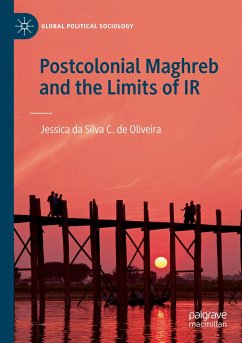 Postcolonial Maghreb and the Limits of IR - Oliveira, Jessica da Silva C. de