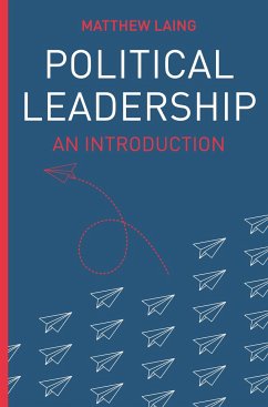 Political Leadership: An Introduction - Laing, Matthew