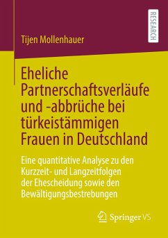 Eheliche Partnerschaftsverläufe und -abbrüche bei türkeistämmigen Frauen in Deutschland - Mollenhauer, Tijen