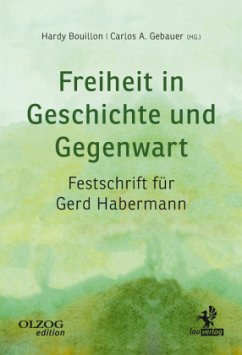 Freiheit in Geschichte und Gegenwart - Schäfer, Wolf;Schäffler, Frank;Köppel, Roger;Bouillon, Hardy;Gebauer, Carlos A.