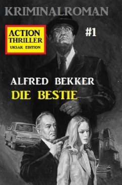 Action Thriller Edition 1 - Kriminalroman - Bekker, Alfred