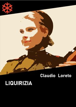 Liquirizia (eBook, ePUB) - Loreto, Claudio