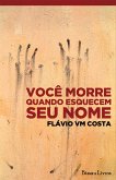 Você morre quando esquecem seu nome (eBook, ePUB)