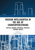 Russian Intelligentsia in the Age of Counterperestroika (eBook, ePUB) Russian Intelligentsia in the Age of Counterperestroika (eBook, ePUB)