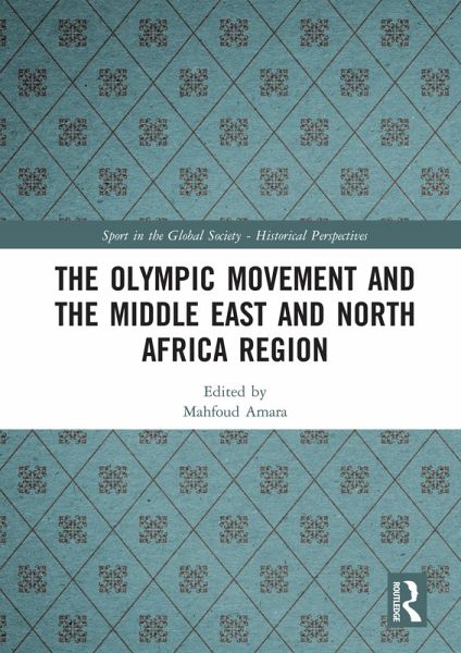 The Olympic Movement and the Middle East and North Africa Region (eBook, ePUB) The Olympic Movement and the Middle East and North Africa Region (eBook, ePUB)