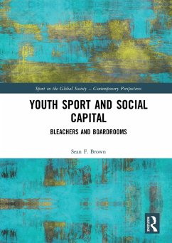 Youth Sport and Social Capital (eBook, PDF) - Brown, Sean F.