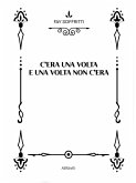 C'era una volta e una volta non c'era (eBook, ePUB)