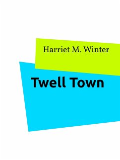 Twell Town (eBook, ePUB) - Winter, Harriet M.