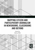 Mapping Citizen and Participatory Journalism in Newsrooms, Classrooms and Beyond (eBook, ePUB)