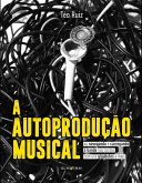 A autoprodução musical (eBook, ePUB)