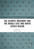 The Olympic Movement and the Middle East and North Africa Region (eBook, PDF) The Olympic Movement and the Middle East and North Africa Region (eBook, PDF)