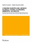 L&quote;Unione europea nel mondo globale: storia, economia, ambiente, sicurezza (eBook, ePUB)