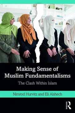 Making Sense of Muslim Fundamentalisms (eBook, PDF) - Hurvitz, Nimrod; Alshech, Eli