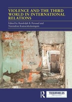 Violence and the Third World in International Relations (eBook, PDF) Violence and the Third World in International Relations (eBook, PDF)