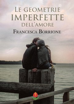 Le geometrie imperfette dell'amore (eBook, ePUB) - Borrione, Francesca