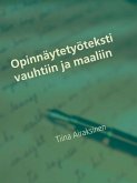 Opinnäytetyöteksti vauhtiin ja maaliin (eBook, ePUB)