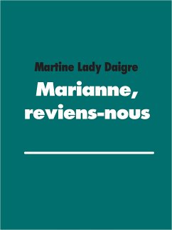 Marianne, reviens-nous (eBook, ePUB) - Lady Daigre, Martine