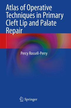 Atlas of Operative Techniques in Primary Cleft Lip and Palate Repair (eBook, PDF) - Rossell-Perry, Percy