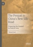 The Prequel to China's New Silk Road (eBook, PDF)
