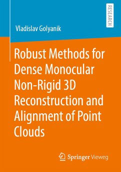 Robust Methods for Dense Monocular Non-Rigid 3D Reconstruction and Alignment of Point Clouds (eBook, PDF) - Golyanik, Vladislav