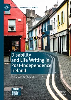 Disability and Life Writing in Post-Independence Ireland (eBook, PDF) - Grubgeld, Elizabeth