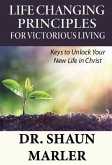 Life Changing Principles For Victorious Living (eBook, ePUB) Life Changing Principles For Victorious Living (eBook, ePUB)