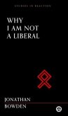 Why I Am Not a Liberal - Imperium Press (Studies in Reaction) (eBook, ePUB)