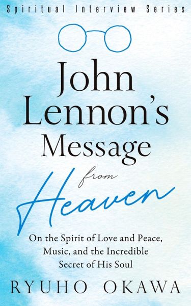 John Lennon's Message from Heaven (eBook, ePUB) John Lennon's Message from Heaven (eBook, ePUB)
